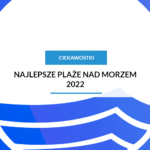 najlepsze plaże nad morzem bałtyckim w 2022 roku